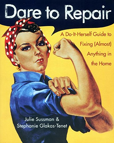 Dare to Repair by Julie Sussman & Stephanie Glakas-Tenet