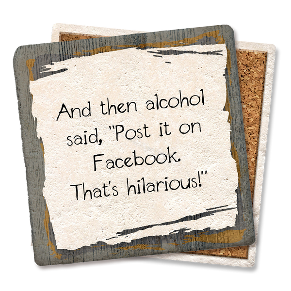 Drink Coaster -  And then alcohol said