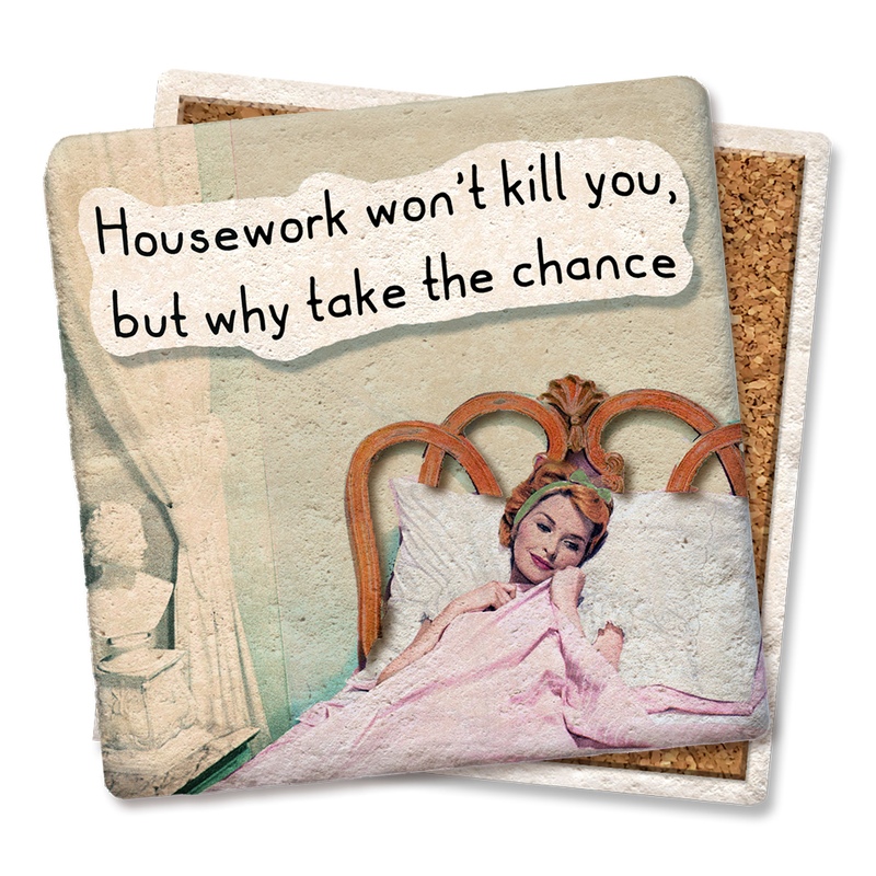 Drink Coaster - Housework won't kill you Drink